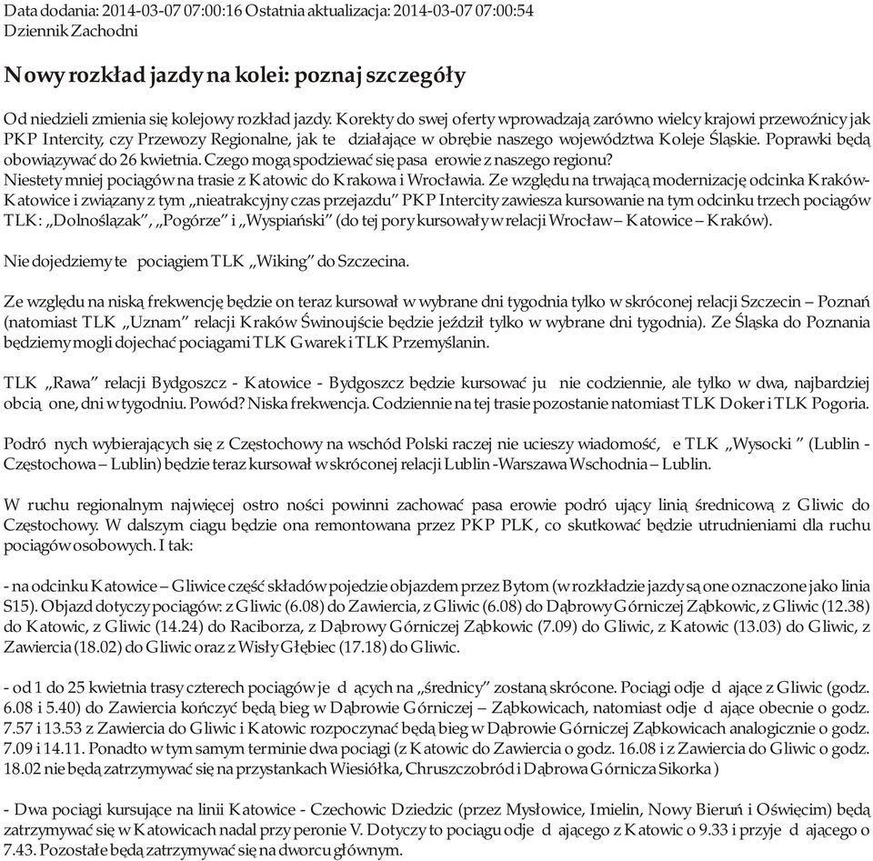 Poprawki będą obowiązywać do 26 kwietnia. Czego mogą spodziewać się pasażerowie z naszego regionu? Niestety mniej pociągów na trasie z Katowic do Krakowa i Wrocławia.