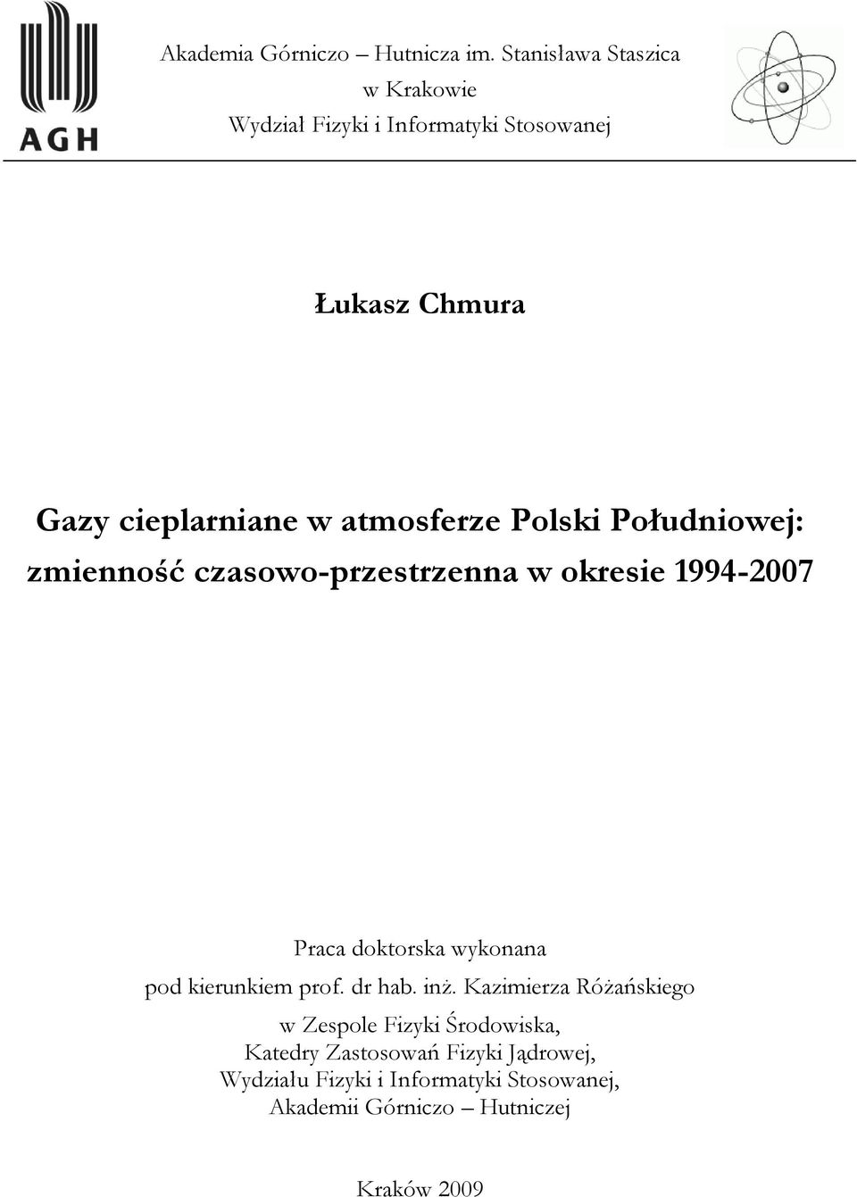 atmosferze Polski Południowej: zmienność czasowo-przestrzenna w okresie 1994-2007 Praca doktorska wykonana pod