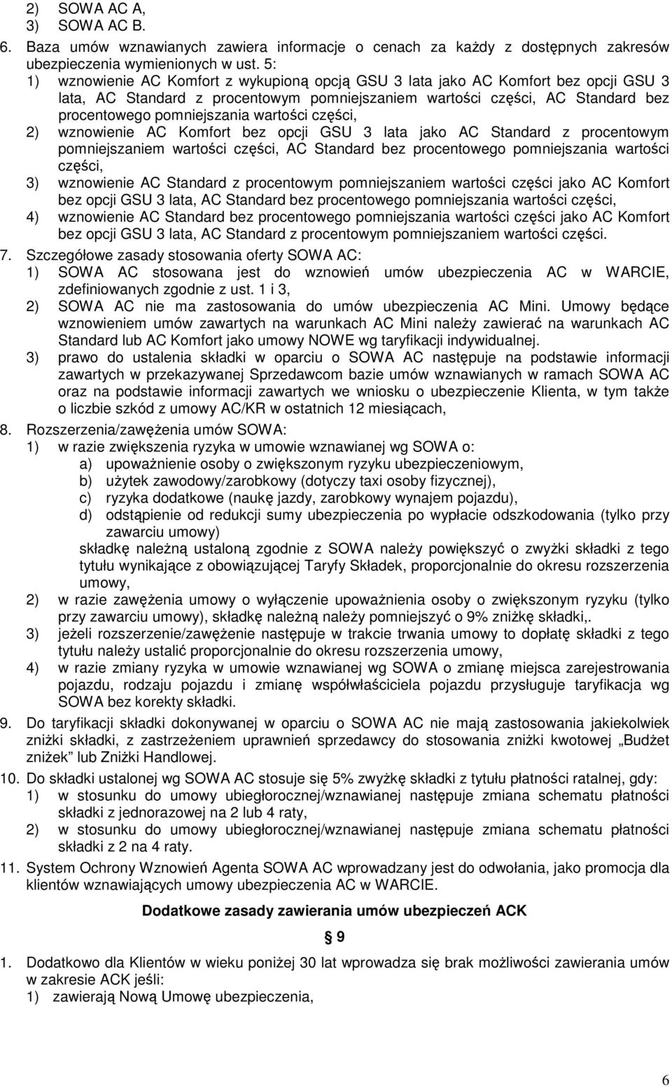 wartości części, 2) wznowienie AC Komfort bez opcji GSU 3 lata jako AC Standard z procentowym pomniejszaniem wartości części, AC Standard bez procentowego pomniejszania wartości części, 3) wznowienie