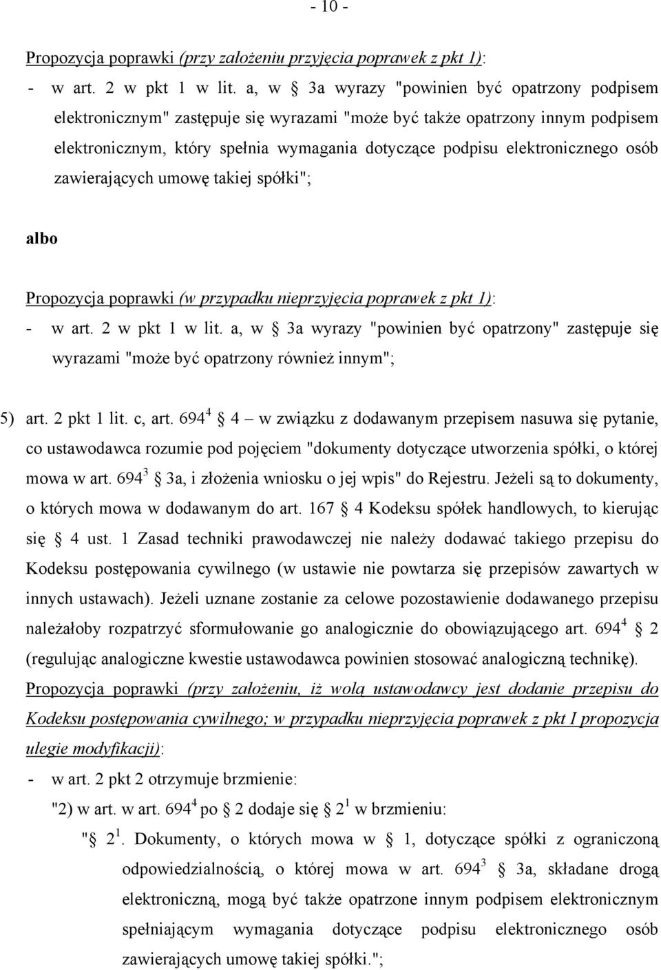 elektronicznego osób zawierających umowę takiej spółki"; albo Propozycja poprawki (w przypadku nieprzyjęcia poprawek z pkt 1): - w art. 2 w pkt 1 w lit.