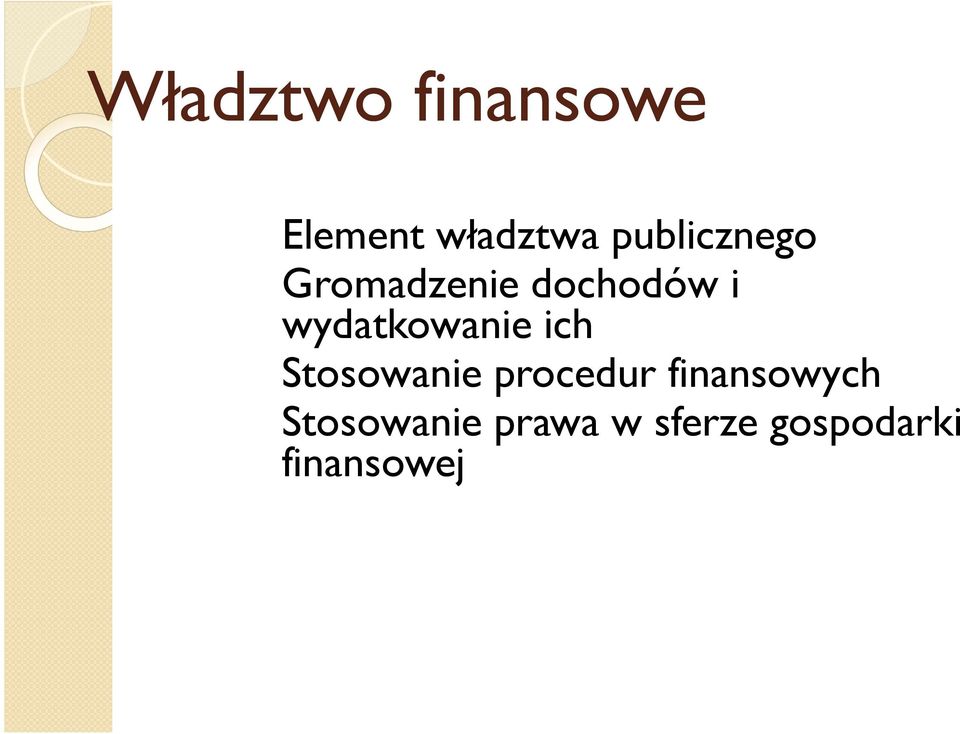 wydatkowanie ich Stosowanie procedur