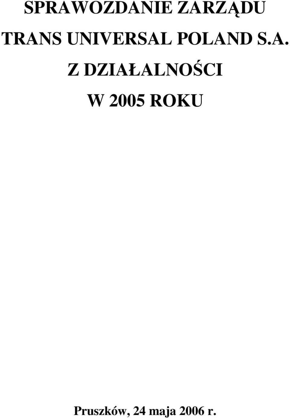 A. Z DZIAŁALNOŚCI W 2005