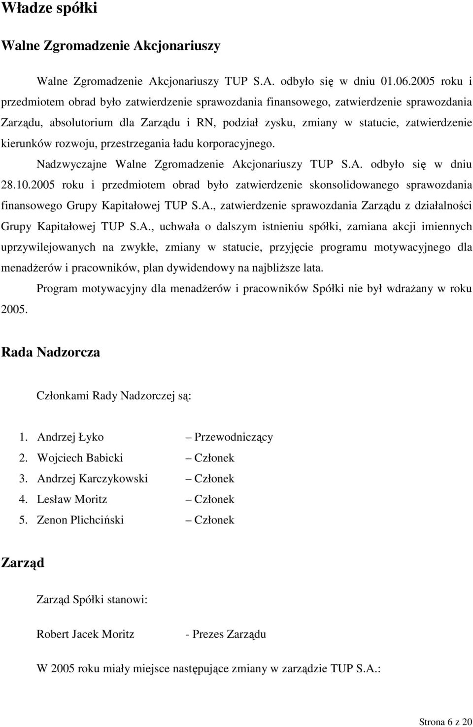 rozwoju, przestrzegania ładu korporacyjnego. Nadzwyczajne Walne Zgromadzenie Akcjonariuszy TUP S.A. odbyło się w dniu 28.10.