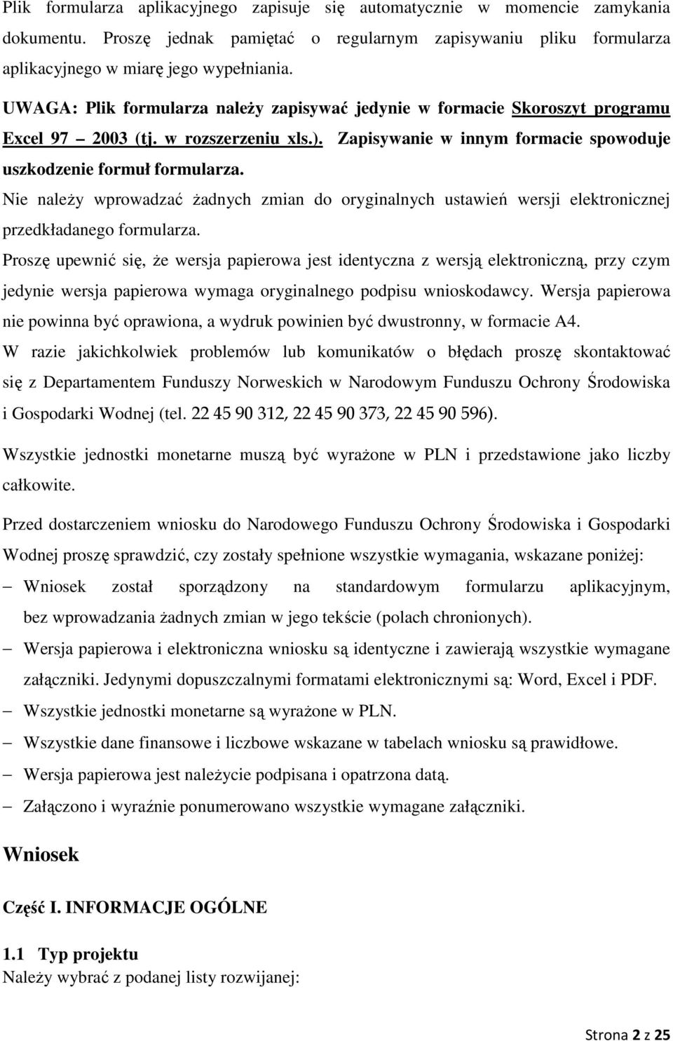 Nie należy wprowadzać żadnych zmian do oryginalnych ustawień wersji elektronicznej przedkładanego formularza.