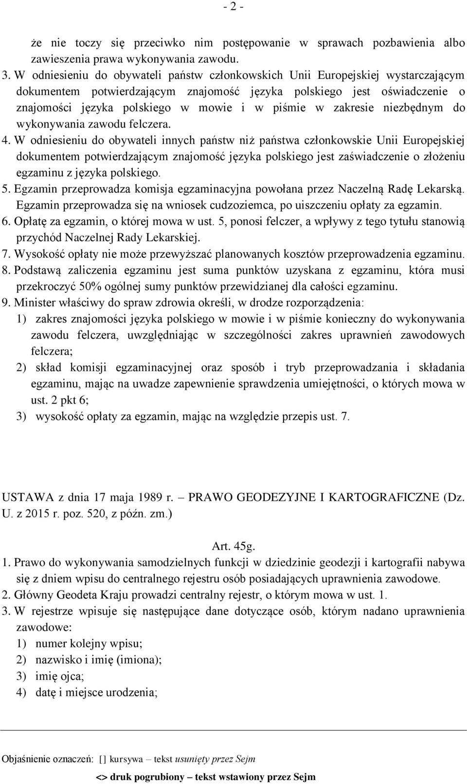 piśmie w zakresie niezbędnym do wykonywania zawodu felczera. 4.