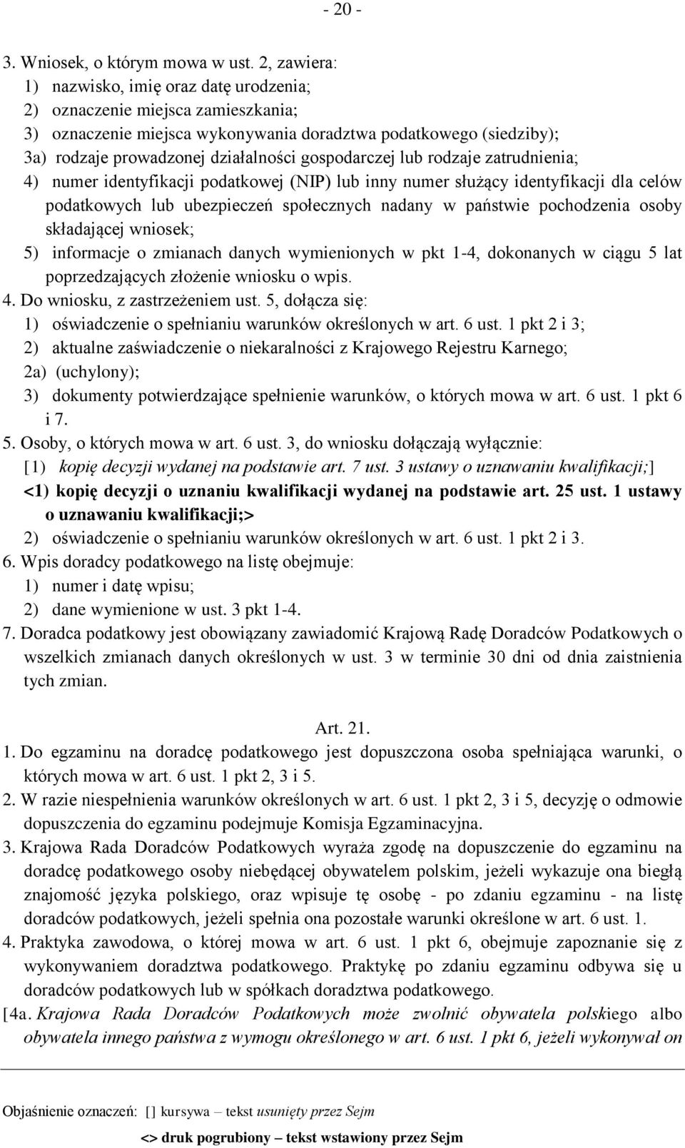 gospodarczej lub rodzaje zatrudnienia; 4) numer identyfikacji podatkowej (NIP) lub inny numer służący identyfikacji dla celów podatkowych lub ubezpieczeń społecznych nadany w państwie pochodzenia