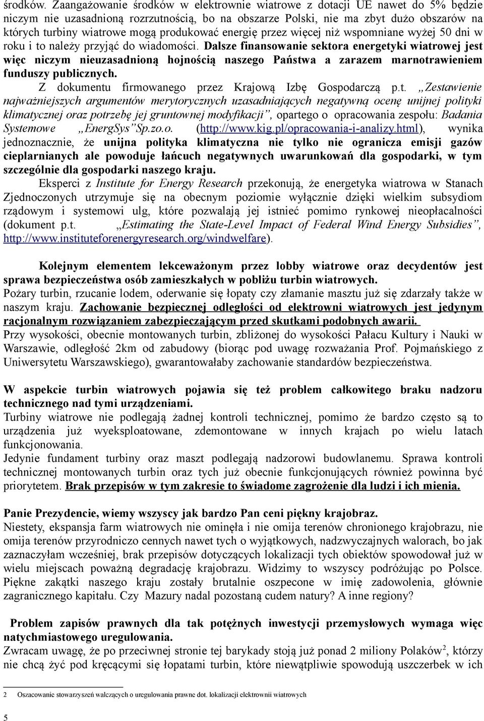 produkować energię przez więcej niż wspomniane wyżej 50 dni w roku i to należy przyjąć do wiadomości.