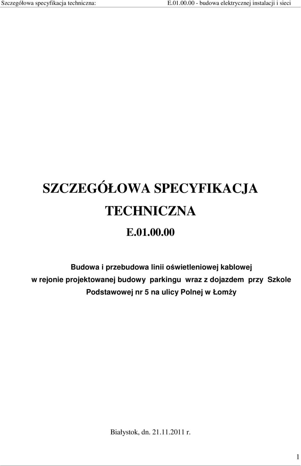 rejonie projektowanej budowy parkingu wraz z dojazdem przy