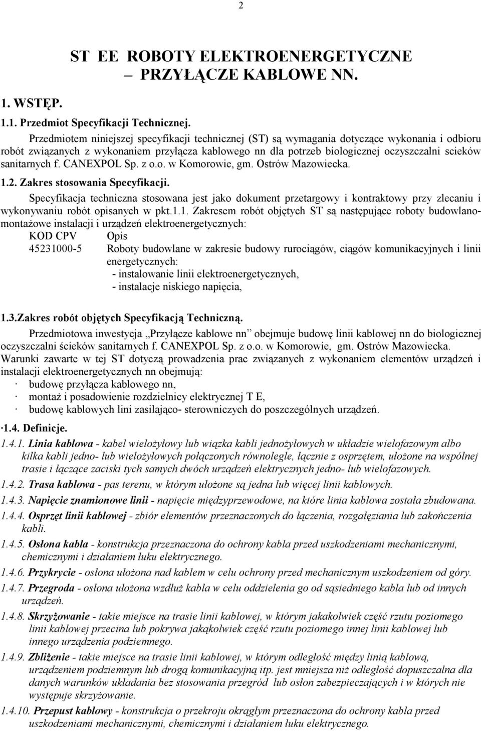 sanitarnych f. CANEXPOL Sp. z o.o. w Komorowie, gm. Ostrów Mazowiecka. 1.2. Zakres stosowania Specyfikacji.