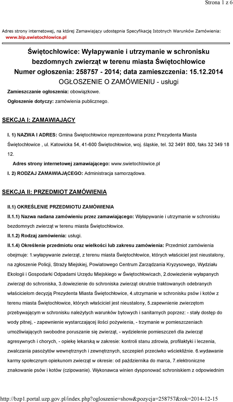 2014 OGŁOSZENIE O ZAMÓWIENIU - usługi Zamieszczanie ogłoszenia: obowiązkowe. Ogłoszenie dotyczy: zamówienia publicznego. SEKCJA I: ZAMAWIAJĄCY I.