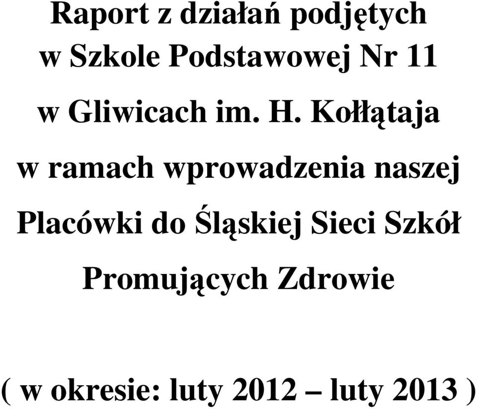 Kołłątaja w ramach wprowadzenia naszej Placówki