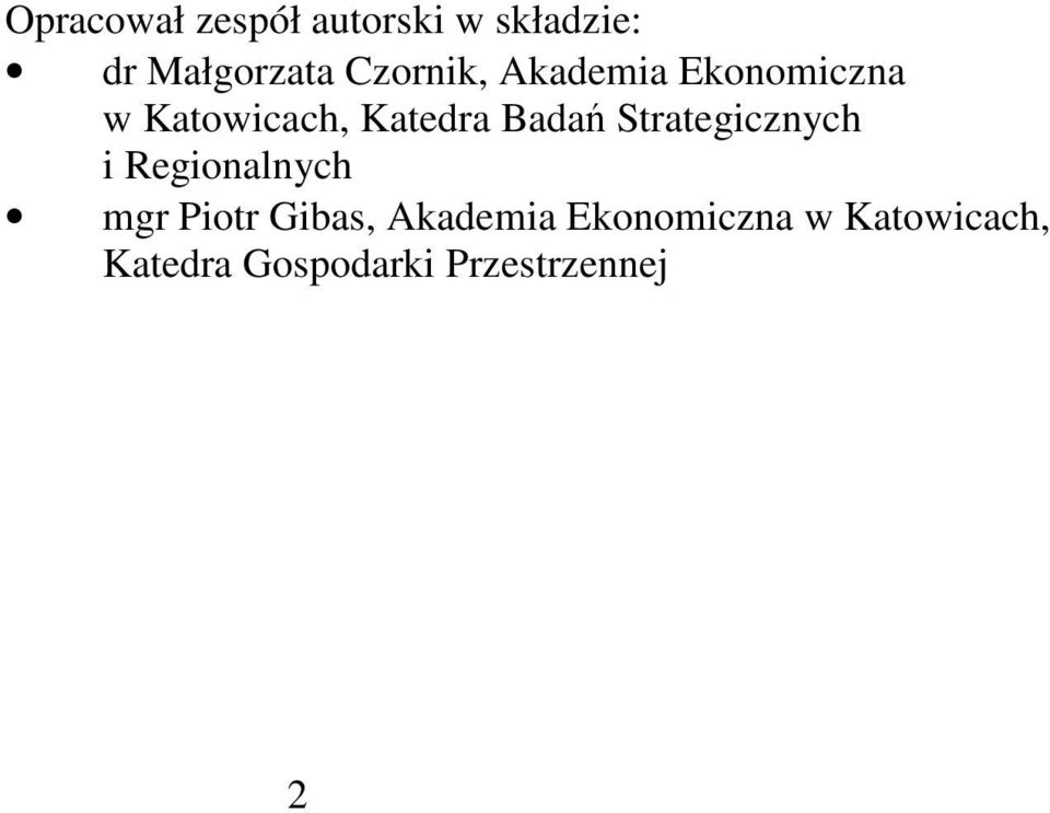 Badań Strategicznych i Regionalnych mgr Piotr Gibas,