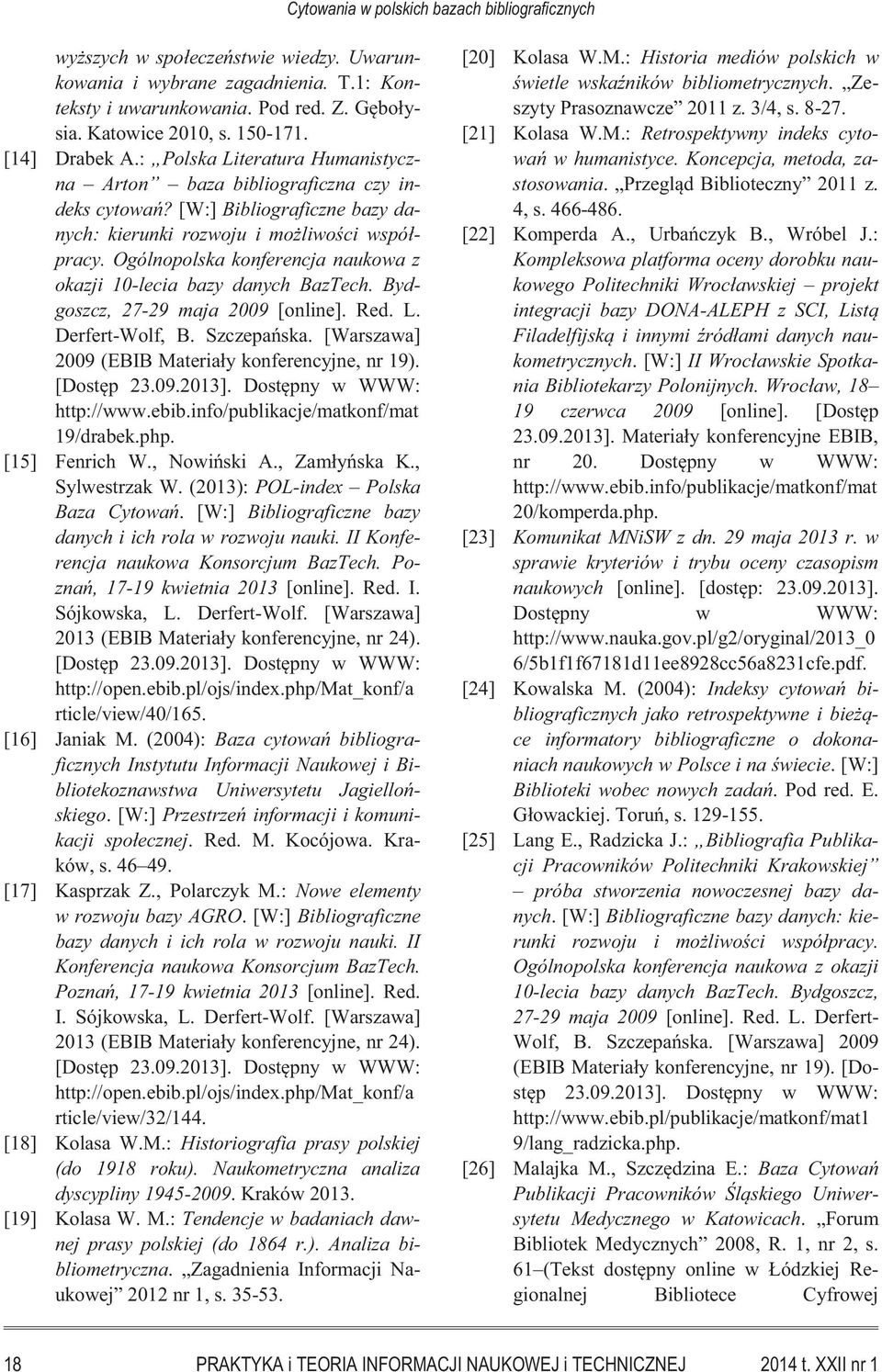 Ogólnopolska konferencja naukowa z okazji 10-lecia bazy danych BazTech. Bydgoszcz, 27-29 maja 2009 [online]. Red. L. Derfert-Wolf, B. Szczepańska.