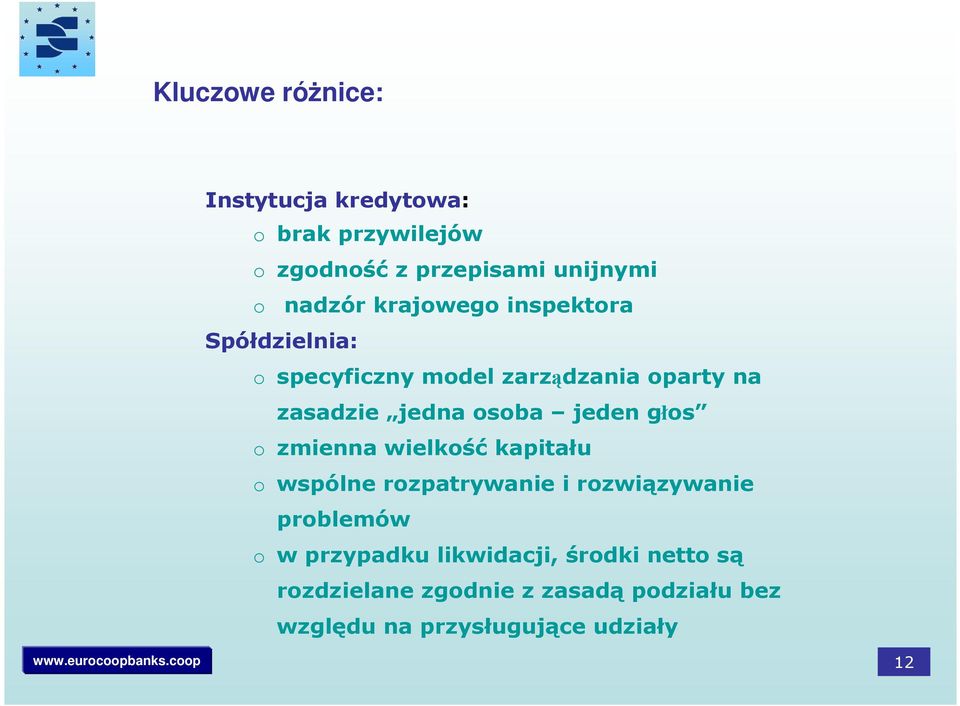 jeden głos o zmienna wielkość kapitału o wspólne rozpatrywanie i rozwiązywanie problemów o w