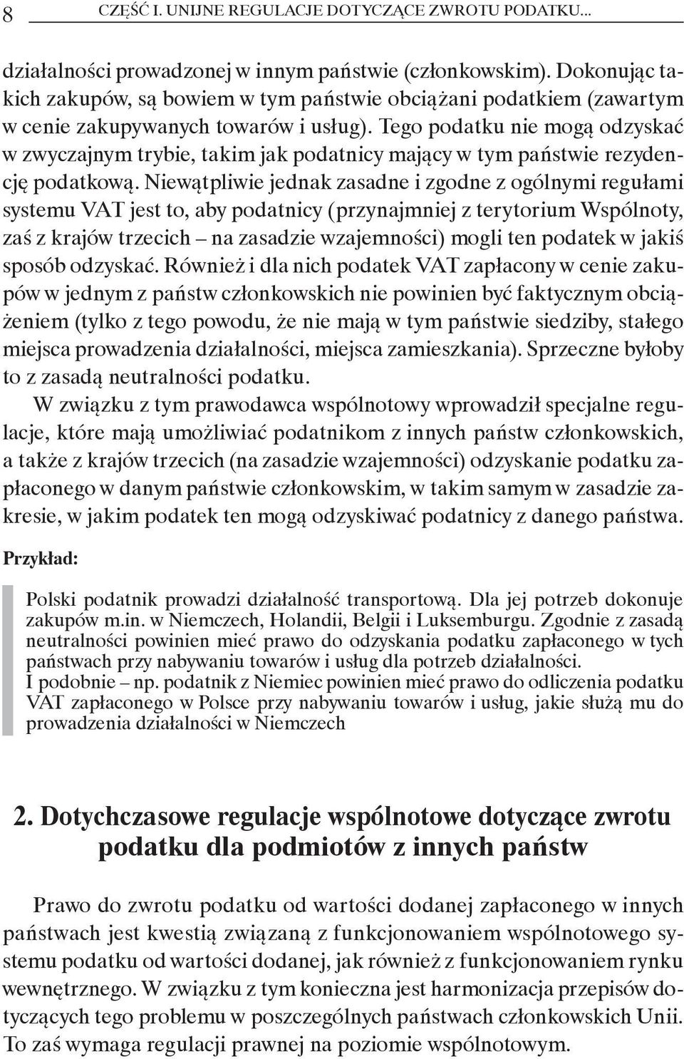 Tego podatku nie mogą odzyskać w zwyczajnym trybie, takim jak podatnicy mający w tym państwie rezydencję podatkową.