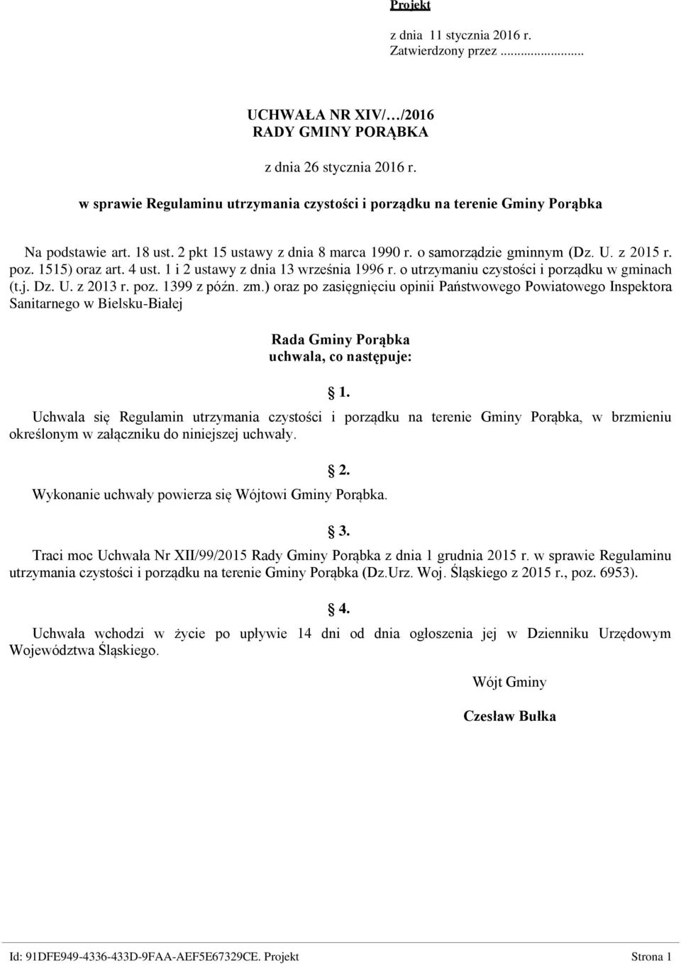 1515) oraz art. 4 ust. 1 i 2 ustawy z dnia 13 września 1996 r. o utrzymaniu czystości i porządku w gminach (t.j. Dz. U. z 2013 r. poz. 1399 z późn. zm.