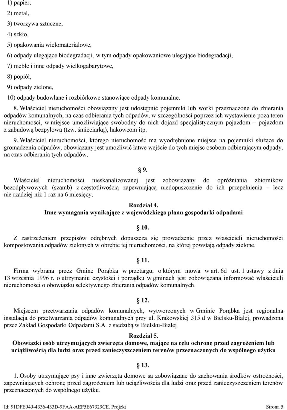 popiół, 9) odpady zielone, 10) odpady budowlane i rozbiórkowe stanowiące odpady komunalne. 8.