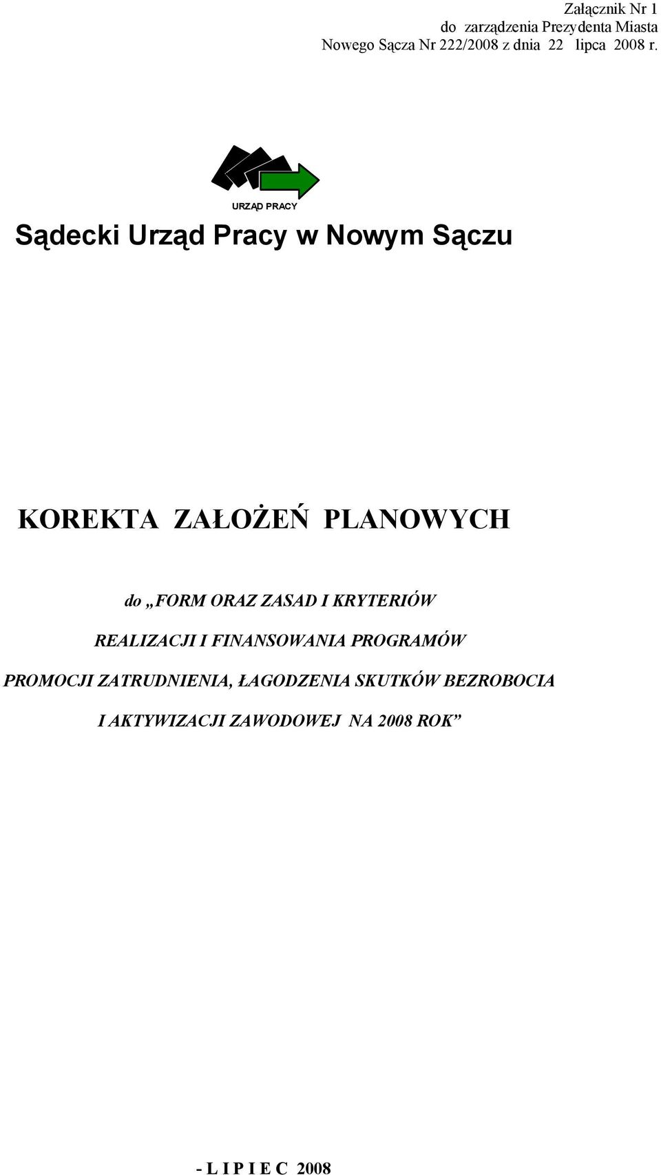 URZĄD PRACY Sądecki Urząd Pracy w Nowym Sączu KOREKTA ZAŁOŻEŃ PLANOWYCH do FORM ORAZ