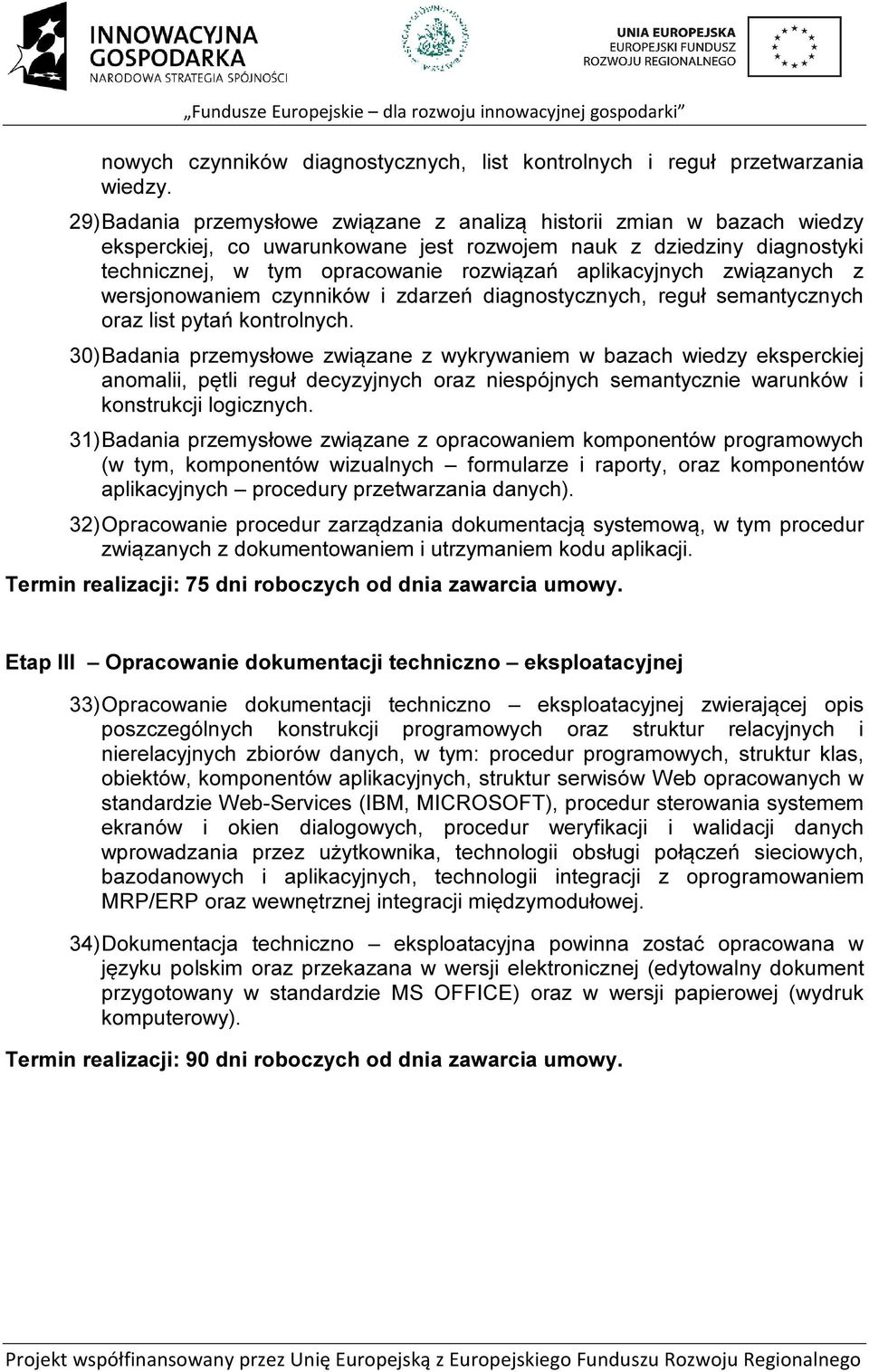 aplikacyjnych związanych z wersjonowaniem czynników i zdarzeń diagnostycznych, reguł semantycznych oraz list pytań kontrolnych.