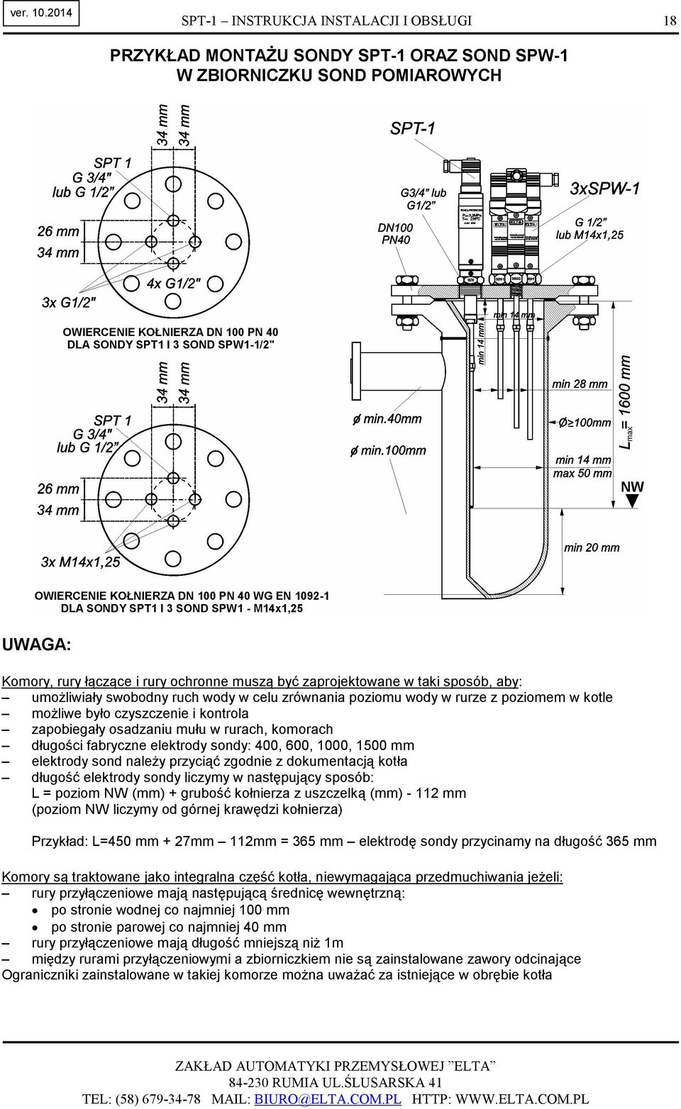 wodnej co najmniej 100 mm po stronie parowej co najmniej 40 mm rury przyłączeniowe mają długość mniejszą niŝ 1m między rurami