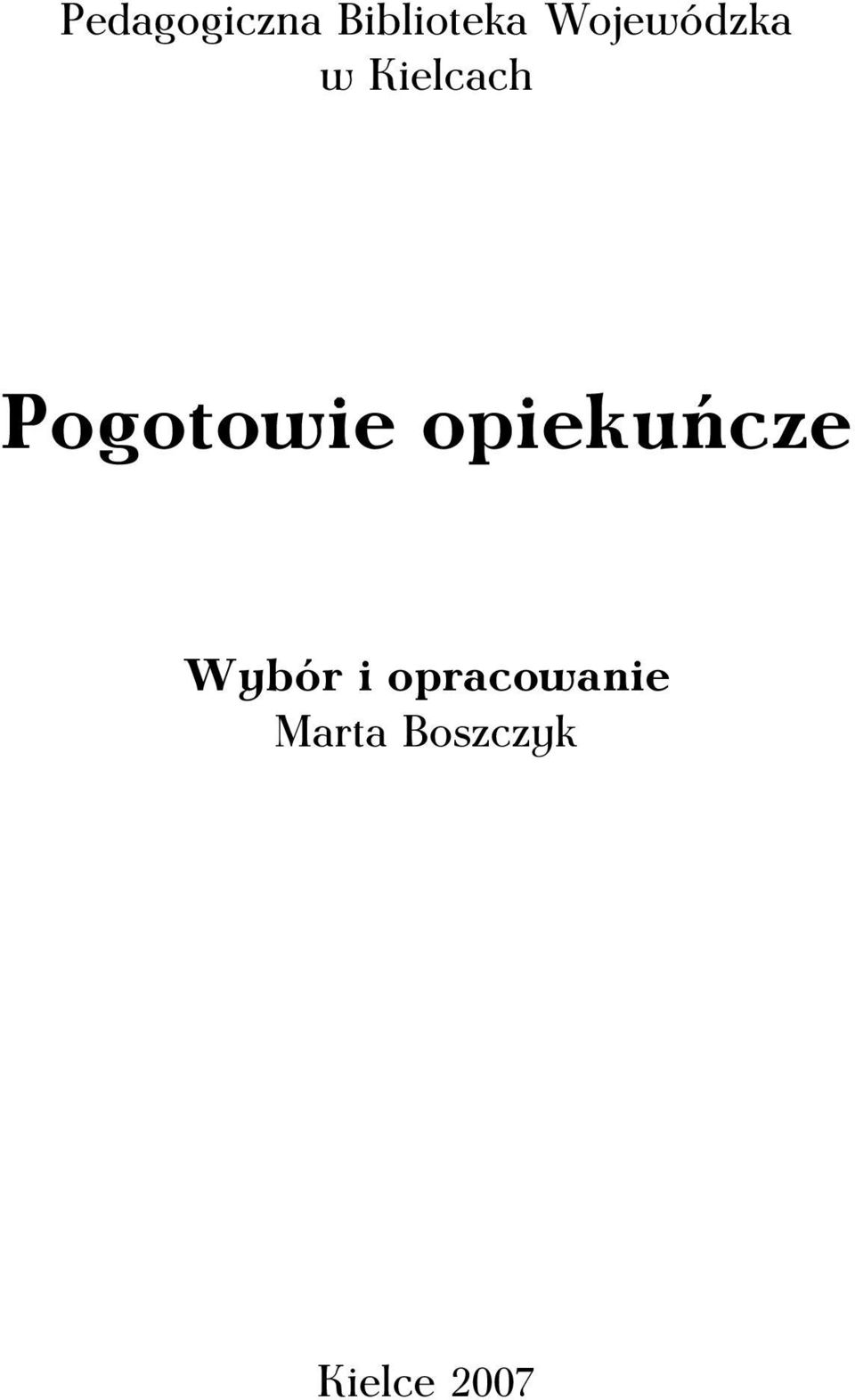 Pogotowie opiekuńcze Wybór i