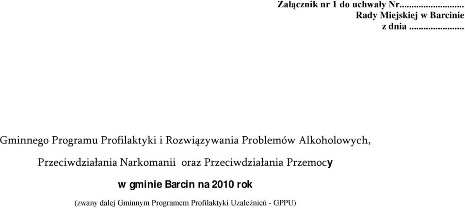 Alkoholowych, Przeciwdziałania Narkomanii oraz Przeciwdziałania