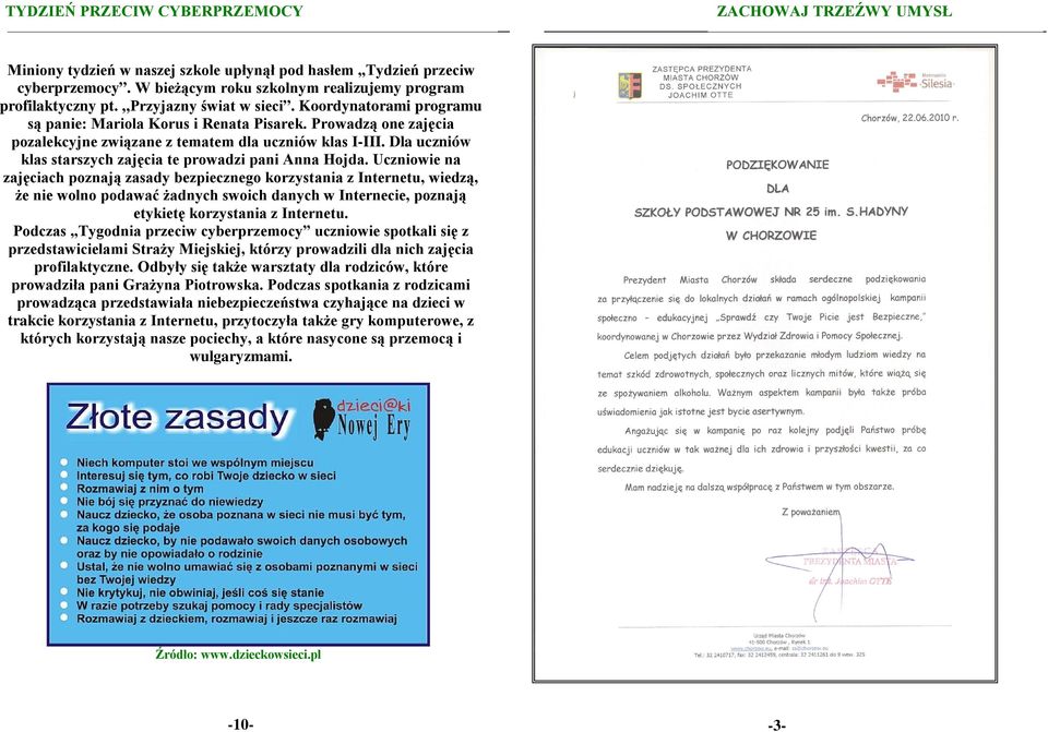 Dla uczniów klas starszych zajęcia te prowadzi pani Anna Hojda.