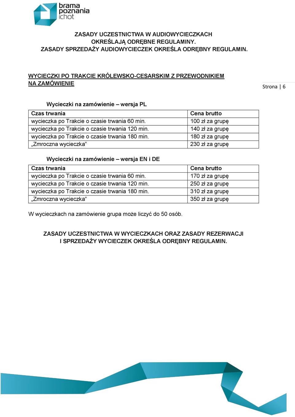 min. wycieczka po Trakcie o czasie trwania 120 min. wycieczka po Trakcie o czasie trwania 180 min.