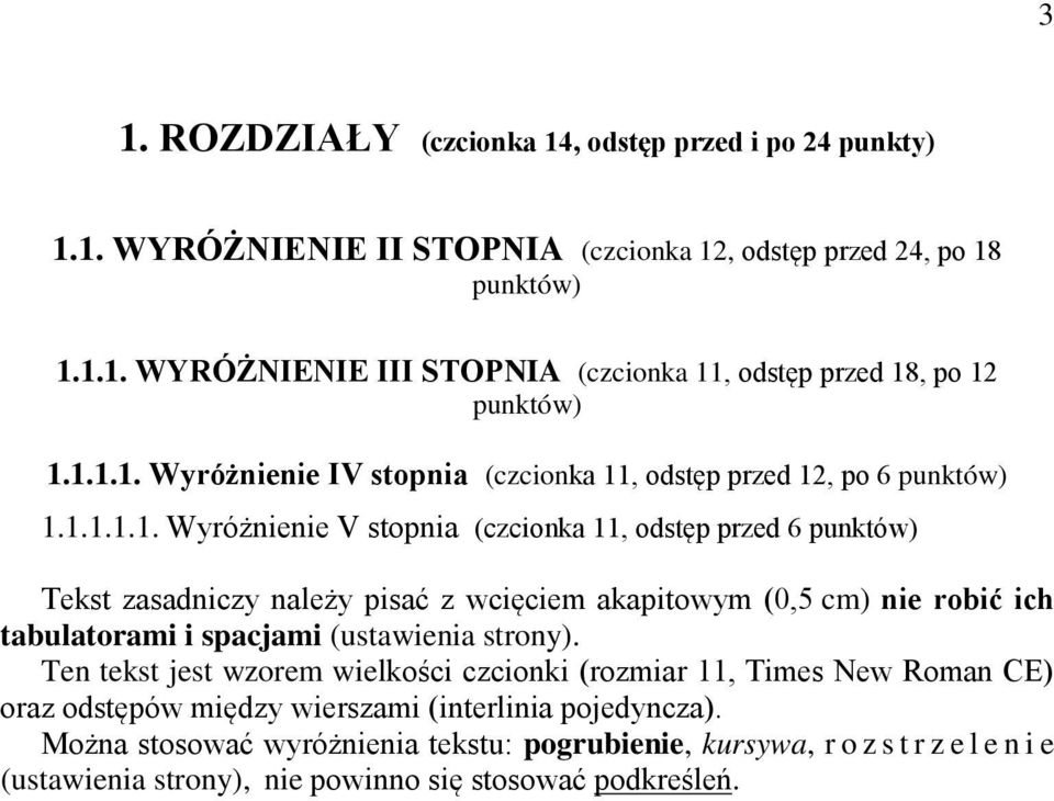 Ten tekst jest wzorem wielkości czcionki (rozmiar 11, Times New Roman CE) oraz odstępów między wierszami (interlinia pojedyncza).