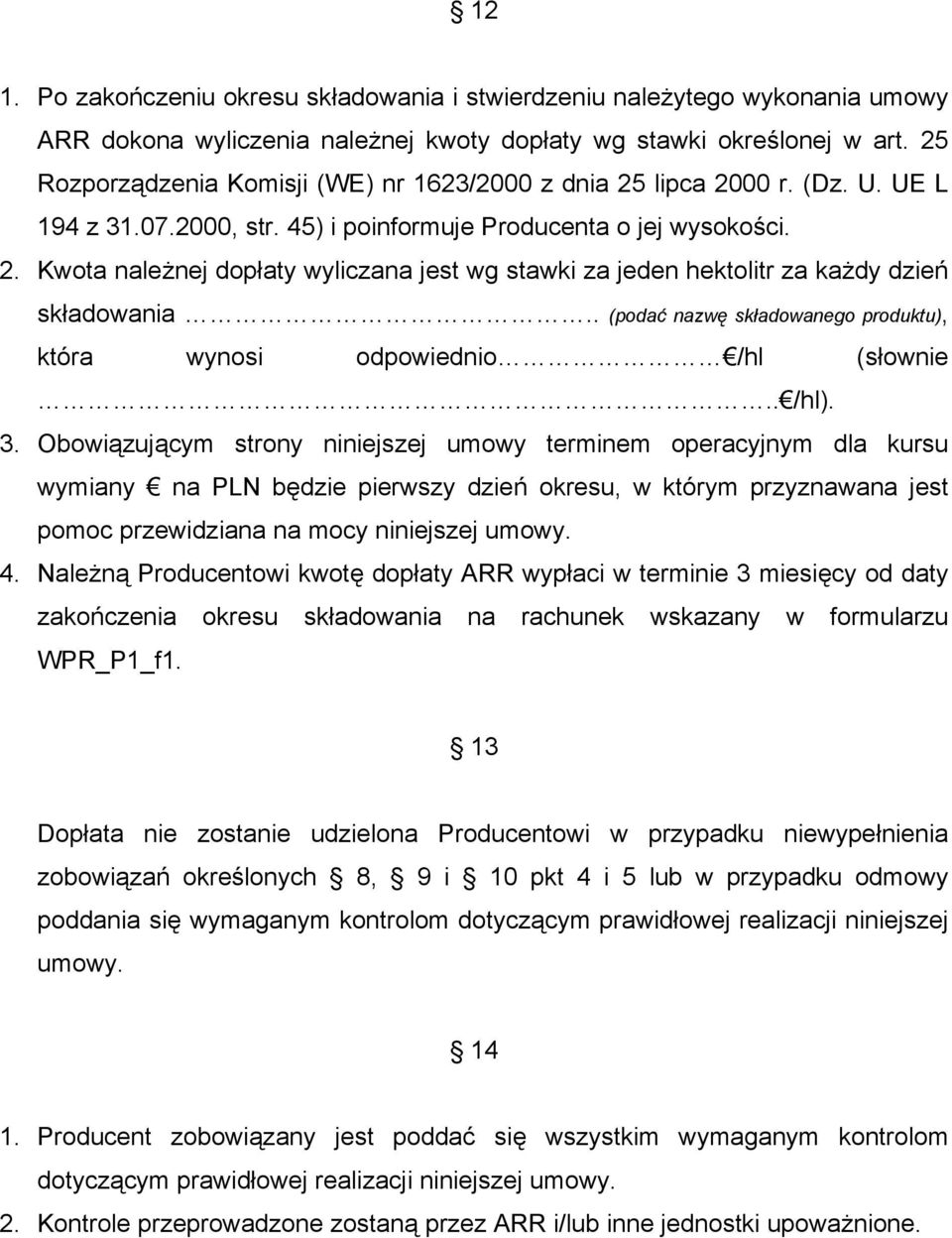 . (podać nazwę składowanego produktu), która wynosi odpowiednio /hl (słownie.. /hl). 3.