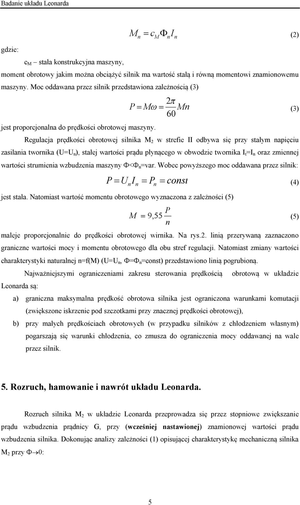 P M 2 M M 60 (3) Regulacja prędkości obrotowej silika M 2 w strefie II odbywa się przy stałym apięciu zasilaia tworika (U=U ), stałej wartości prądu płyącego w obwodzie tworika I t =I oraz zmieej