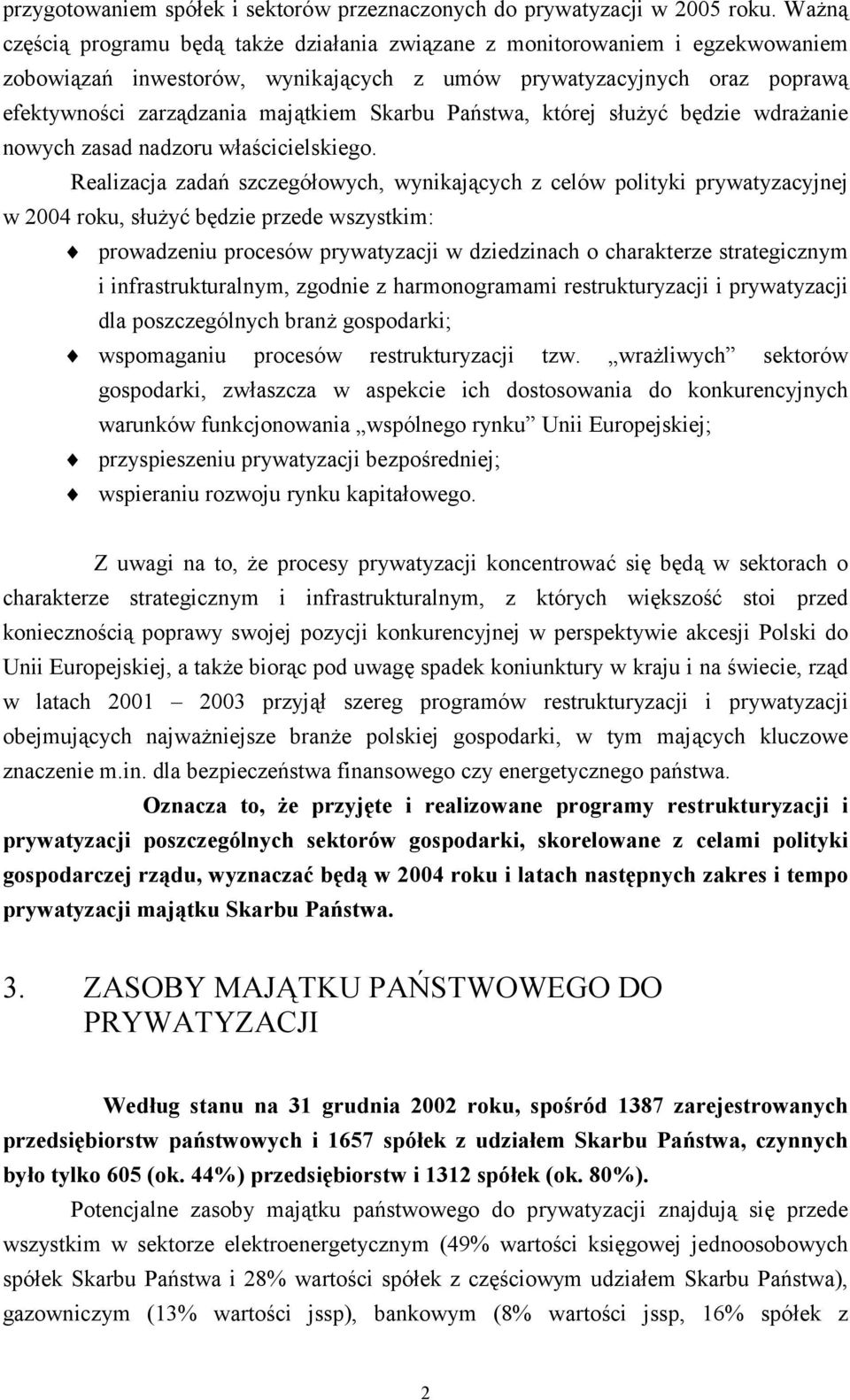 Skarbu Państwa, której służyć będzie wdrażanie nowych zasad nadzoru właścicielskiego.