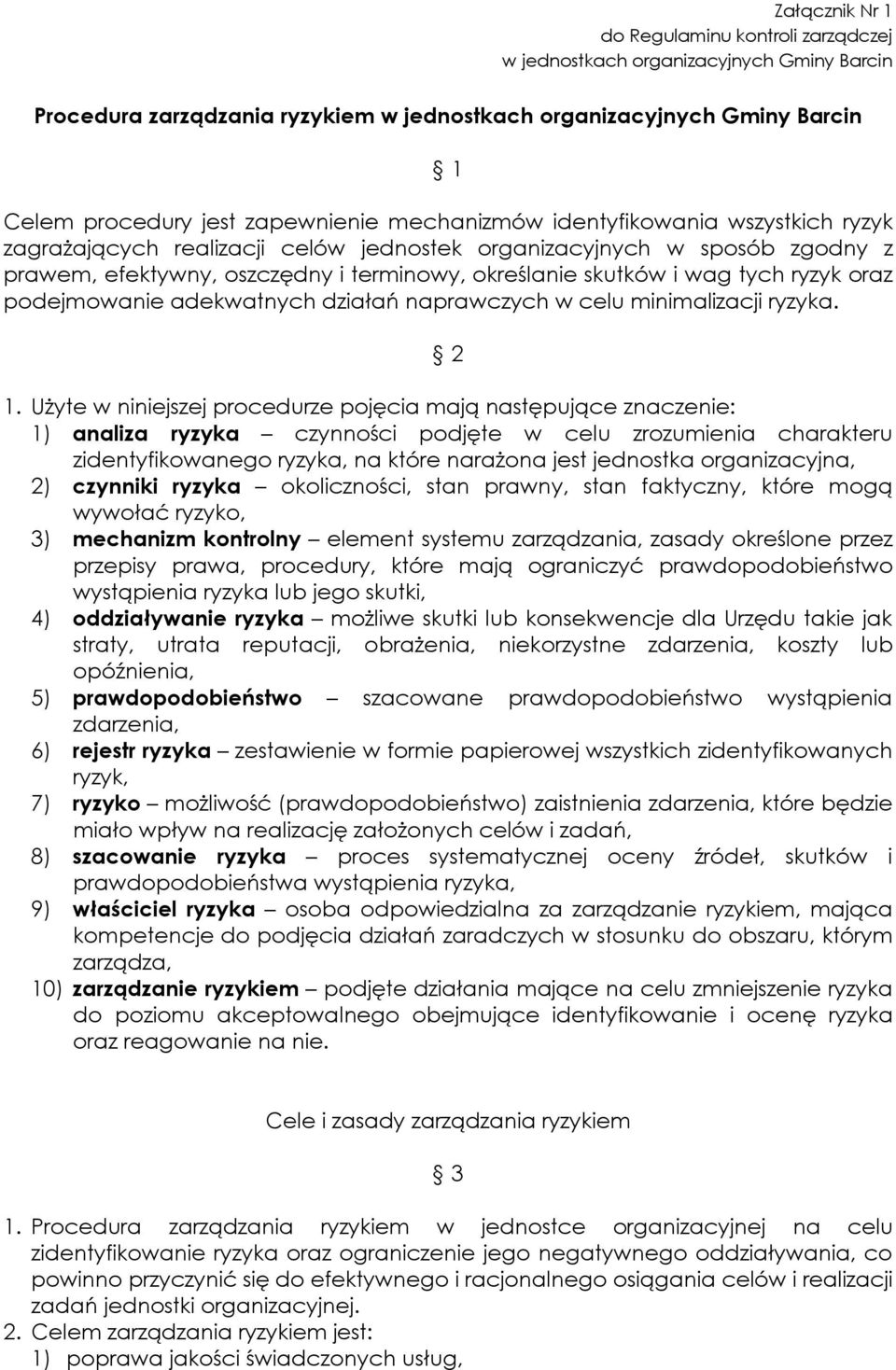 tych ryzyk oraz podejmowanie adekwatnych działań naprawczych w celu minimalizacji ryzyka. 2 1.