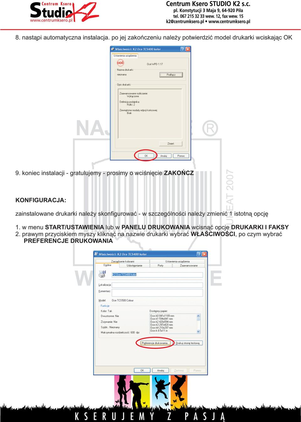 skonfigurowaæ - w szczególnoœci nale y zmieniæ 1 istotn¹ opcjê 1.