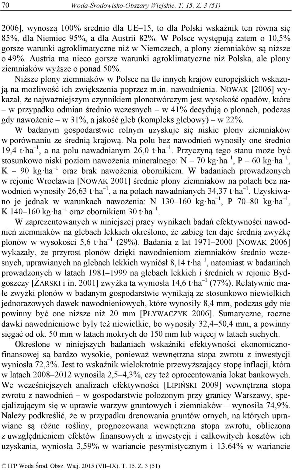 Austria ma nieco gorsze warunki agroklimatyczne niż Polska, ale plony ziemniaków wyższe o ponad 50%.