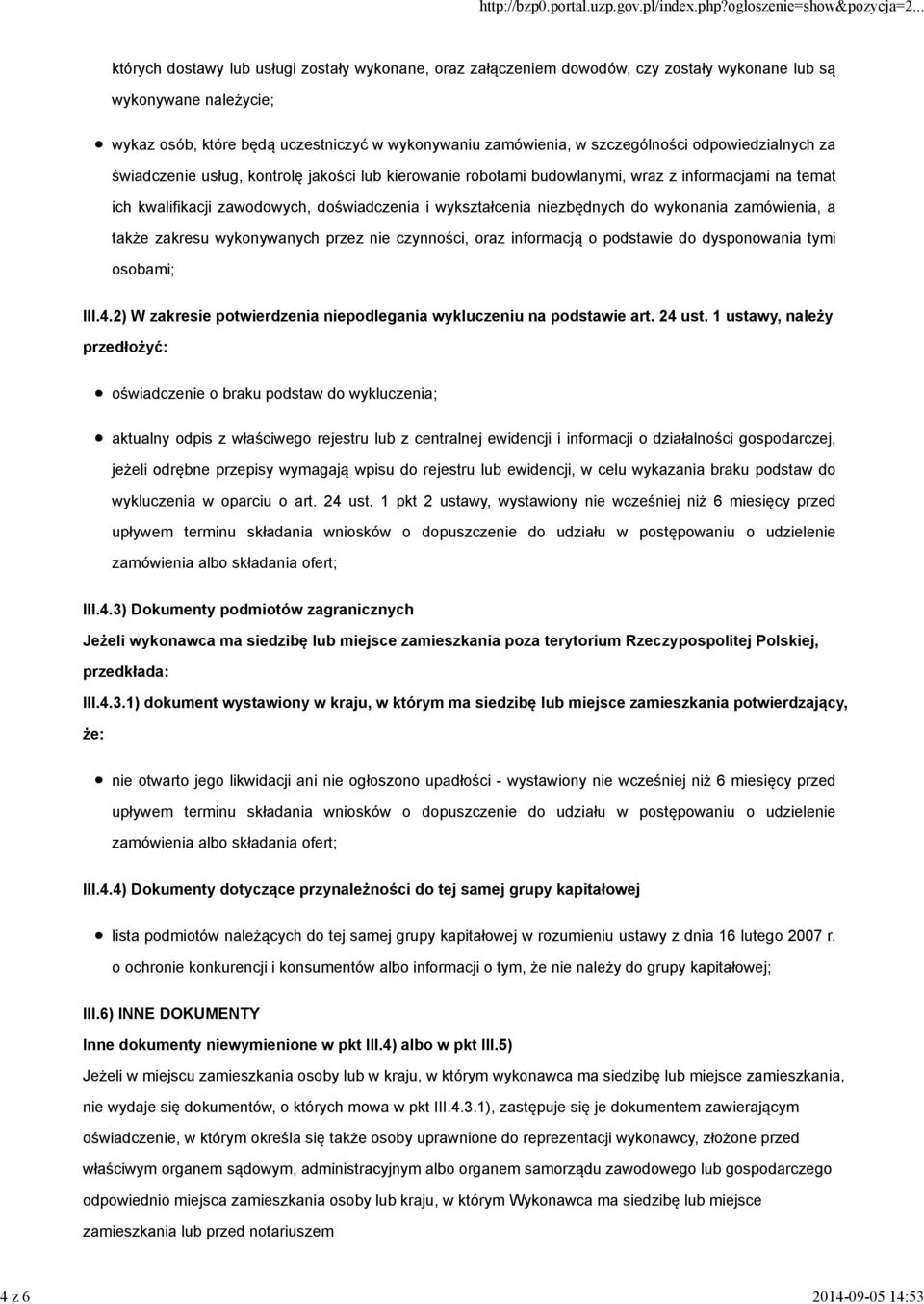 wykształcenia niezbędnych do wykonania zamówienia, a także zakresu wykonywanych przez nie czynności, oraz informacją o podstawie do dysponowania tymi osobami; III.4.