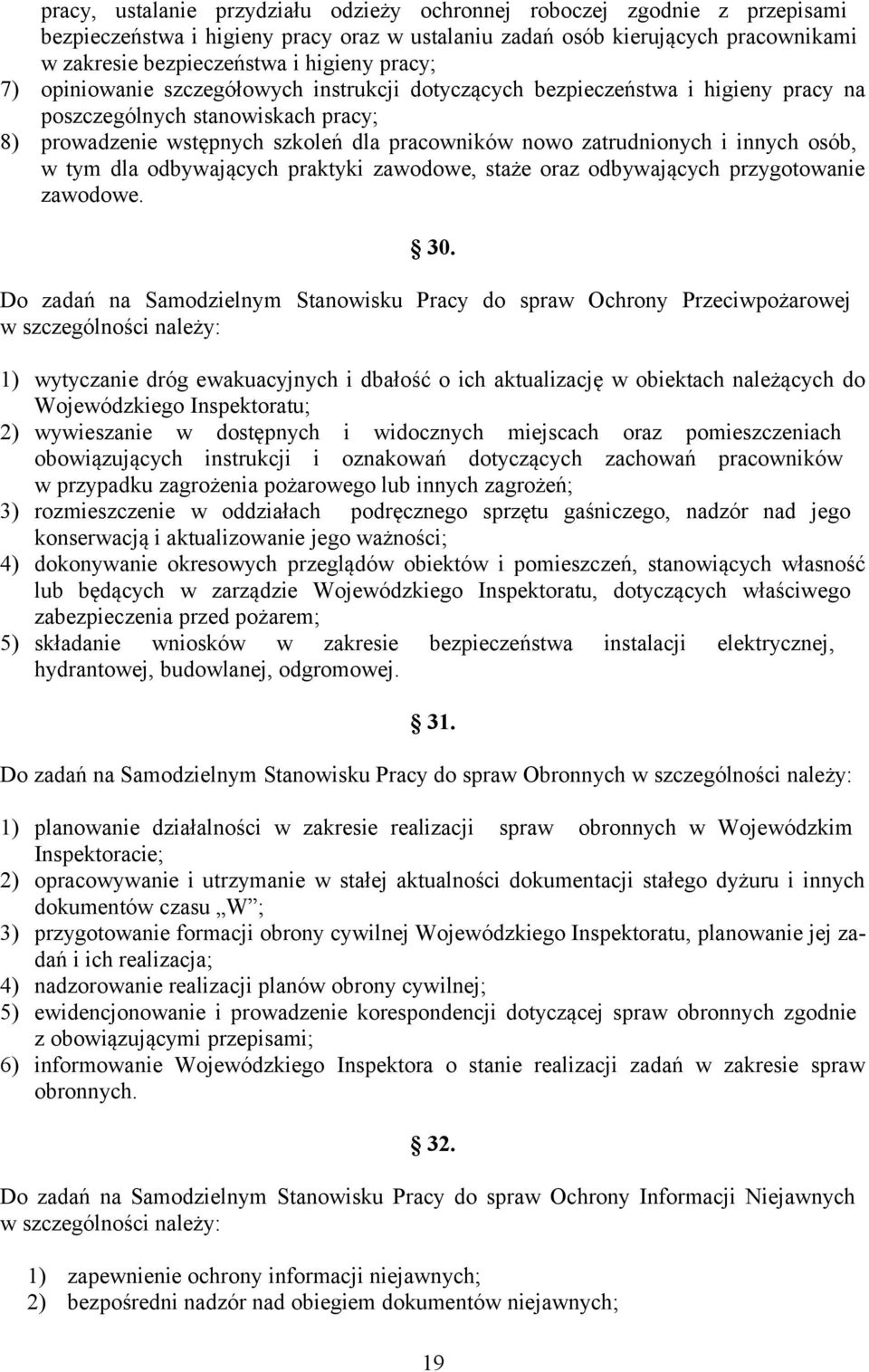 innych osób, w tym dla odbywających praktyki zawodowe, staże oraz odbywających przygotowanie zawodowe. 30.