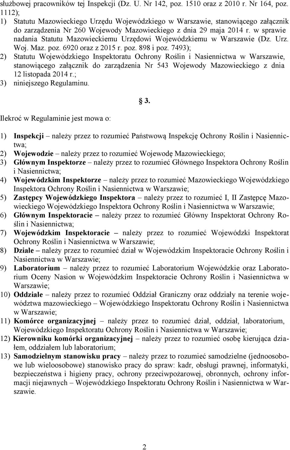 w sprawie nadania Statutu Mazowieckiemu Urzędowi Wojewódzkiemu w Warszawie (Dz. Urz. Woj. Maz. poz. 6920 oraz z 2015 r. poz. 898 i poz.