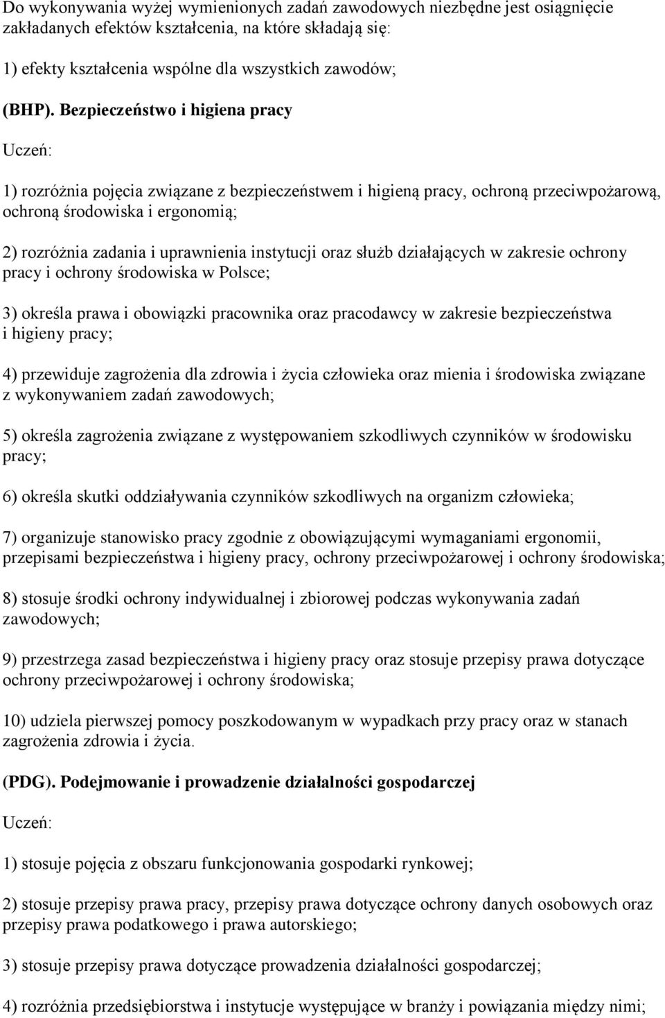 oraz służb działających w zakresie ochrony pracy i ochrony środowiska w Polsce; 3) określa prawa i obowiązki pracownika oraz pracodawcy w zakresie bezpieczeństwa i higieny pracy; 4) przewiduje