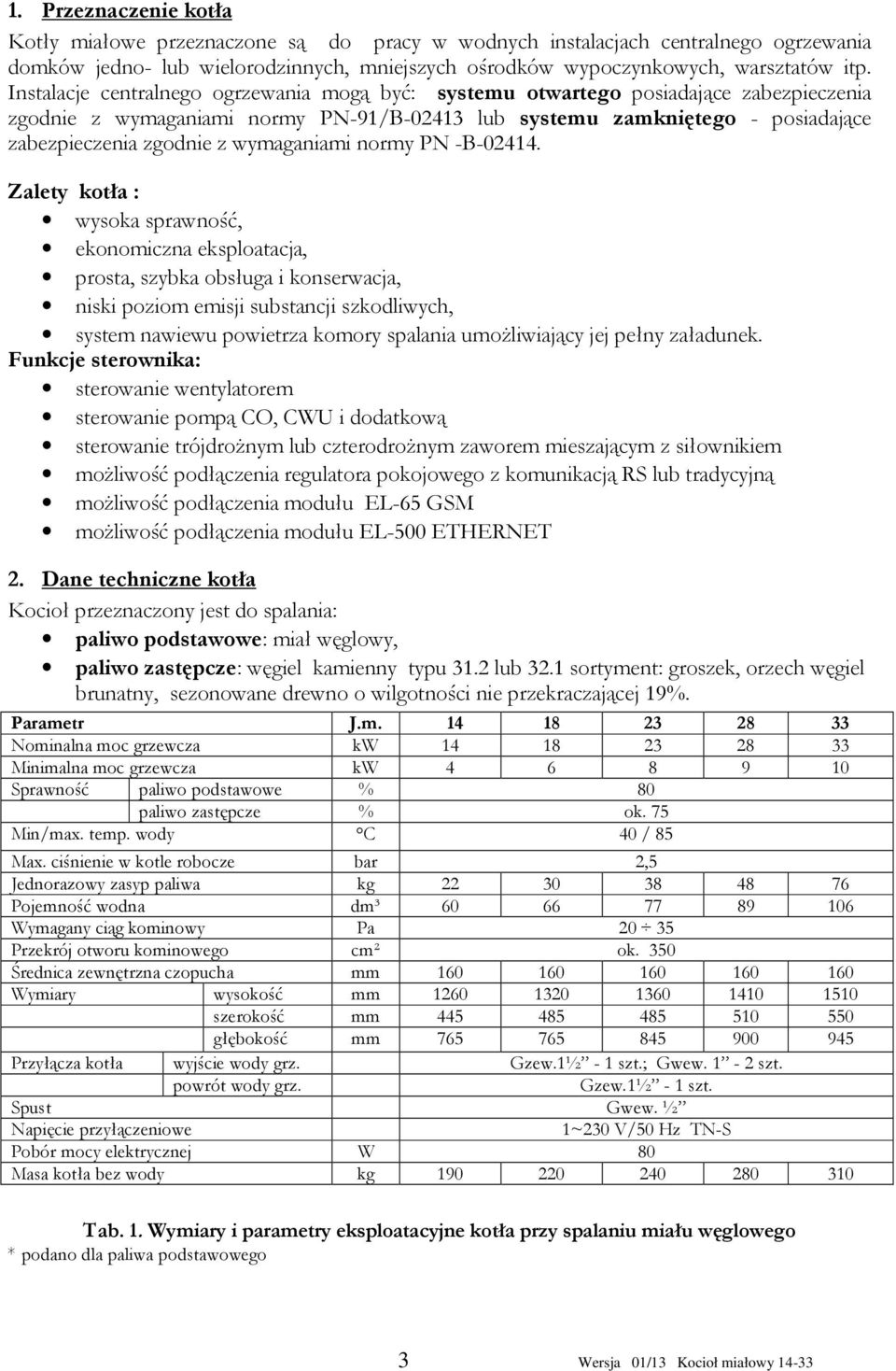 wymaganiami normy PN -B-02414.