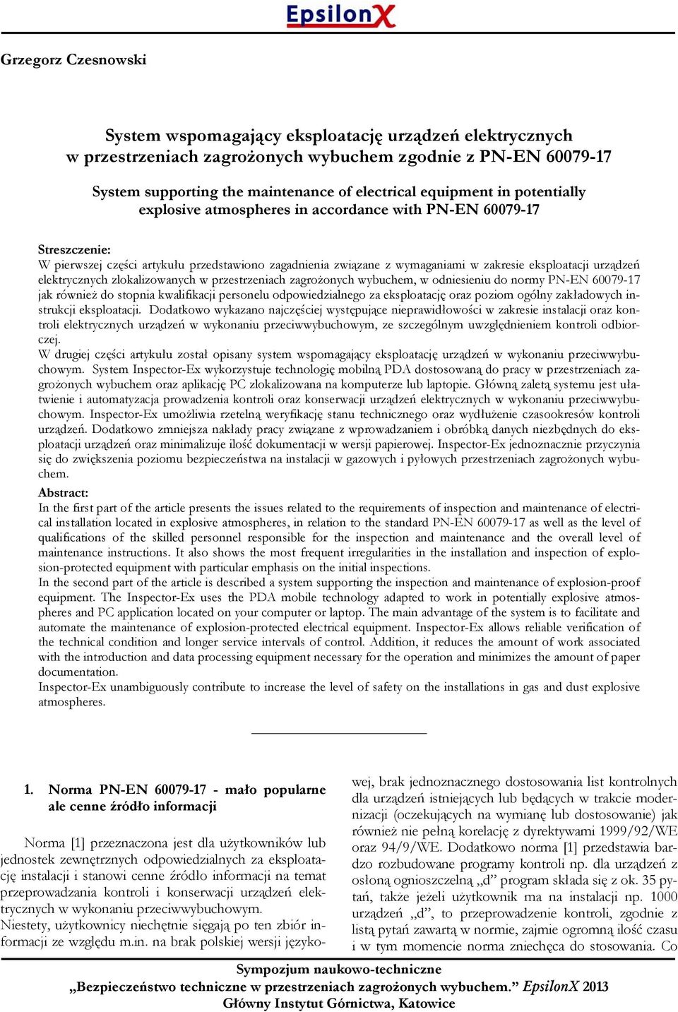 elektrycznych zlokalizowanych w przestrzeniach zagrożonych wybuchem, w odniesieniu do normy PN-EN 60079-17 jak również do stopnia kwalifikacji personelu odpowiedzialnego za eksploatację oraz poziom