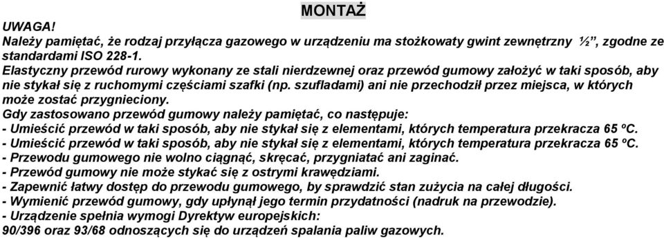 szufladami) ani nie przechodził przez miejsca, w których może zostać przygnieciony.