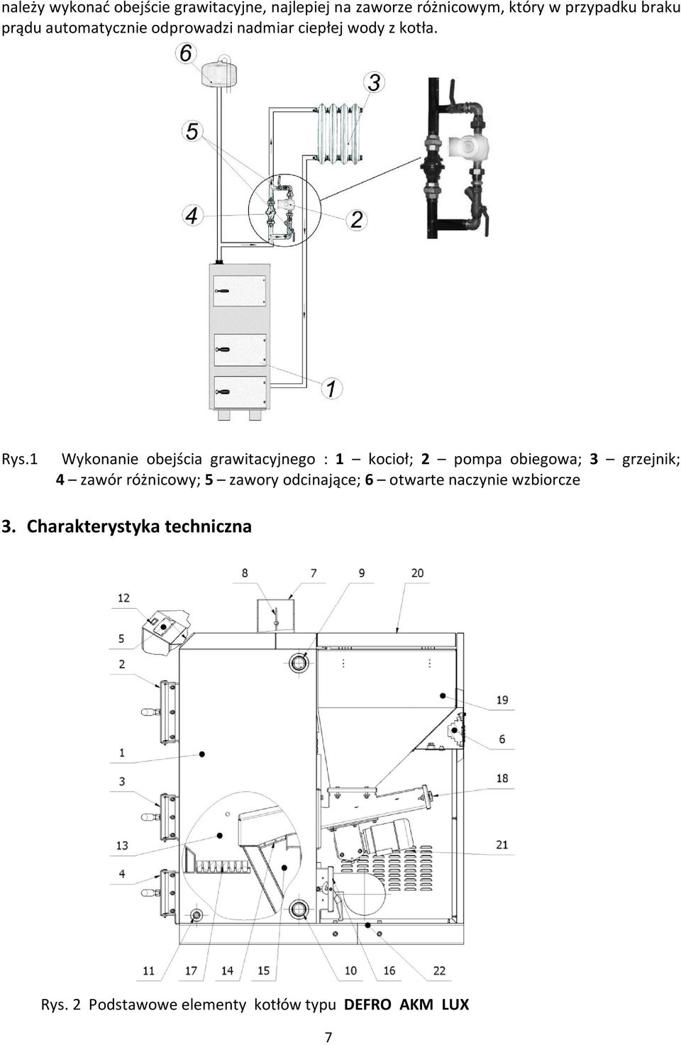 1 Wykonanie obejścia grawitacyjnego : 1 kocioł; 2 pompa obiegowa; 3 grzejnik; 4 zawór różnicowy;