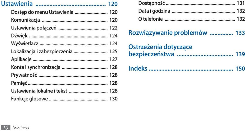 .. 128 Prywatność... 128 Pamięć... 128 Ustawienia lokalne i tekst... 128 Funkcje głosowe... 130 Dostępność.