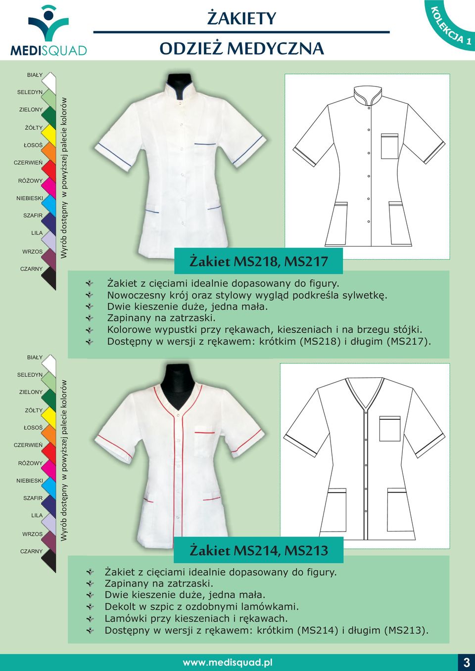 Dostêpny w wersji z rêkawem: krótkim (MS218) i d³ugim (MS217). ZÓ TY akiet MS214, MS213 akiet z ciêciami idealnie dopasowany do figury.
