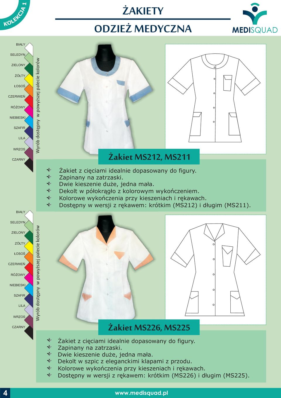 Dostêpny w wersji z rêkawem: krótkim (MS212) i d³ugim (MS211). ZÓ TY akiet MS226, MS225 akiet z ciêciami idealnie dopasowany do figury.