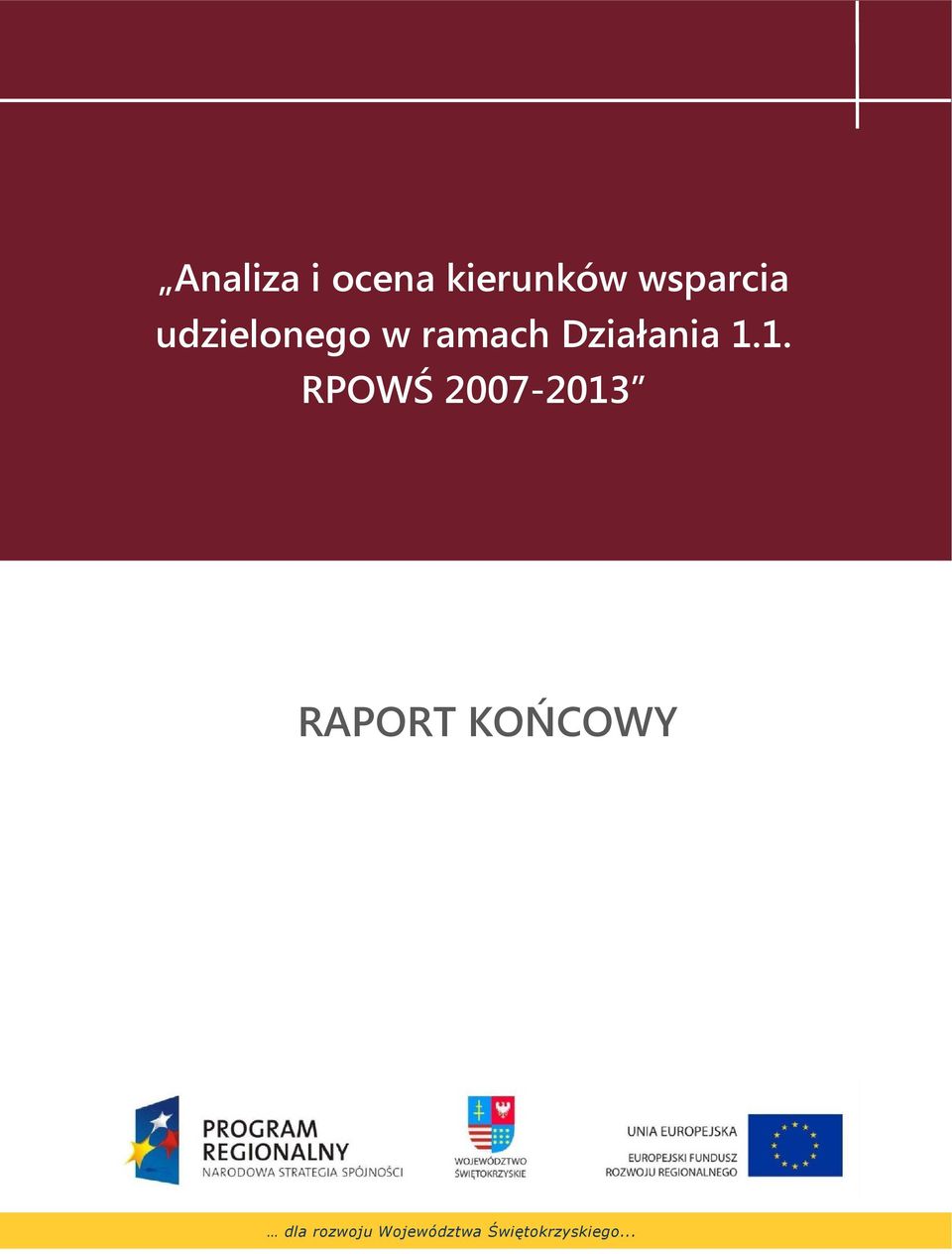 1. RPOWŚ 2007-2013 RAPORT KOŃCOWY dla rozwoju