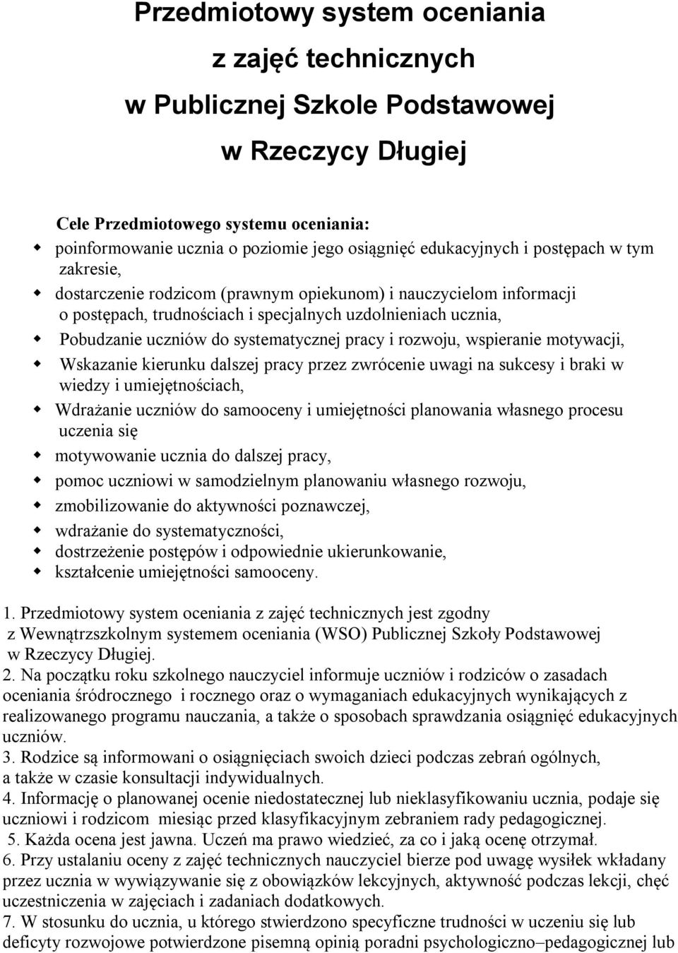 systematycznej pracy i rozwoju, wspieranie motywacji, Wskazanie kierunku dalszej pracy przez zwrócenie uwagi na sukcesy i braki w wiedzy i umiejętnościach, Wdrażanie uczniów do samooceny i