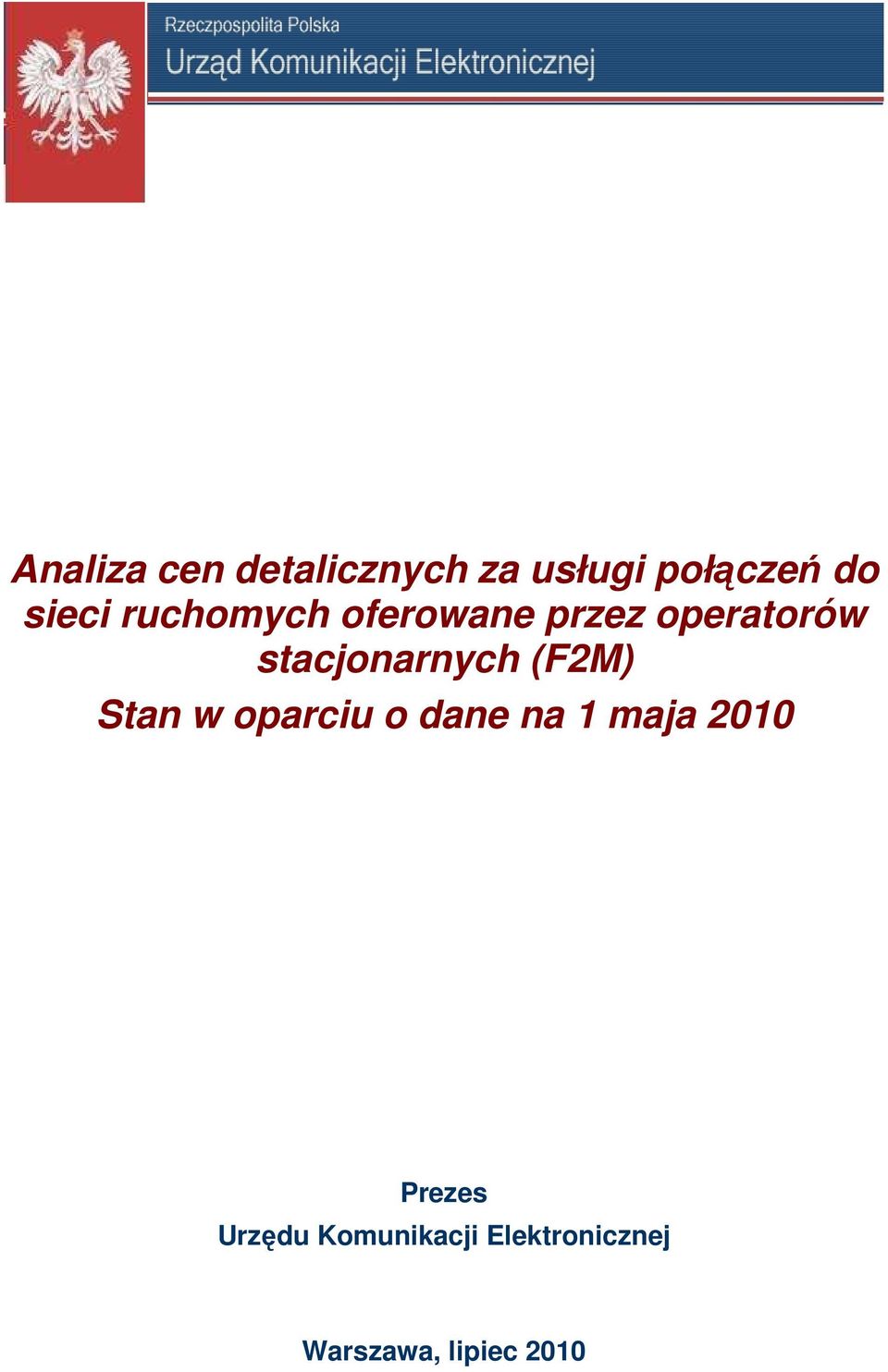 (F2M) Stan w oparciu o dane na 1 maja 2010 Prezes