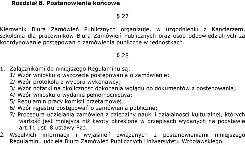 postępowań o zamówienia publiczne w jednostkach. 28 1.